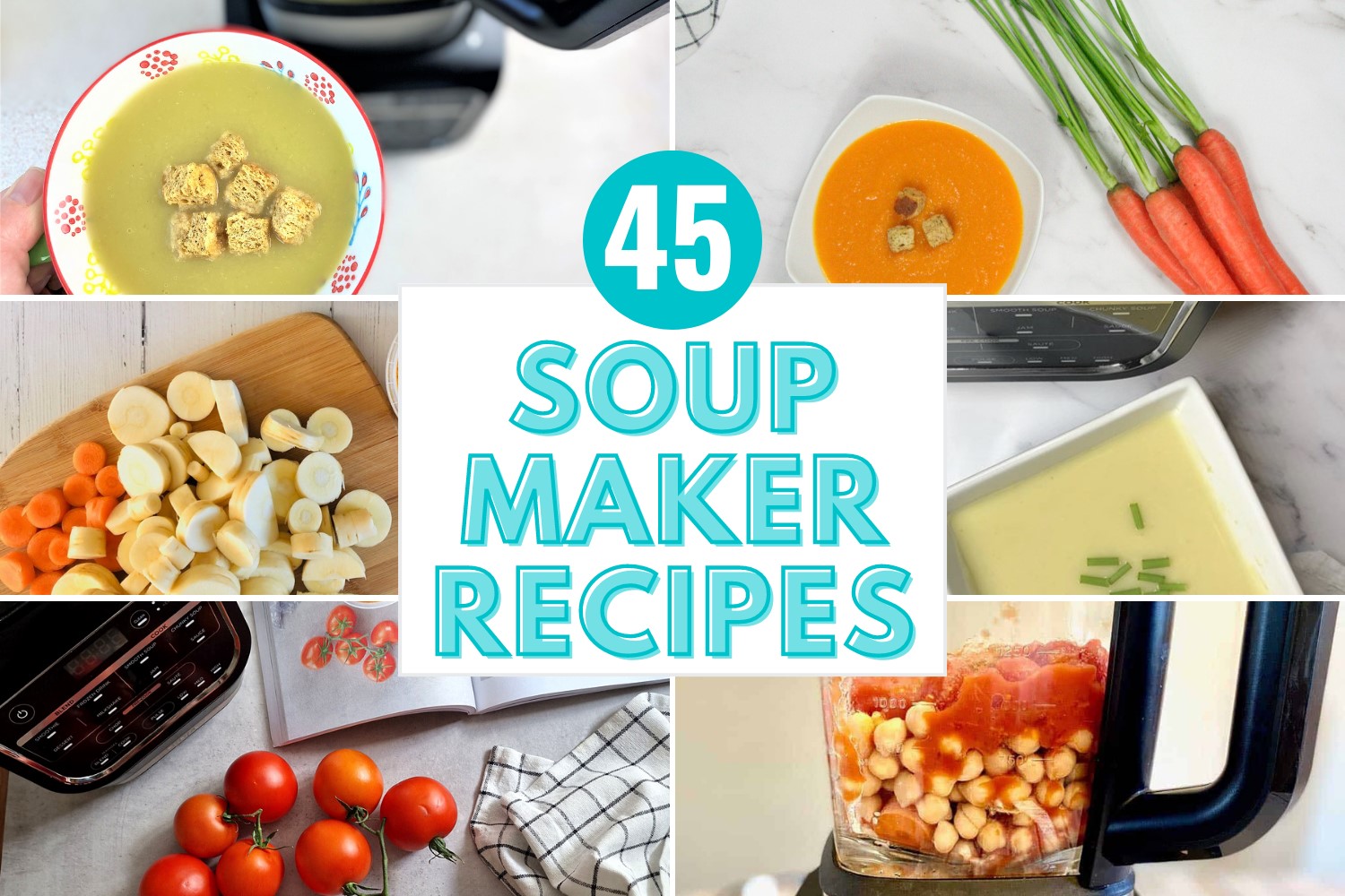 45 Soup Maker Recipes