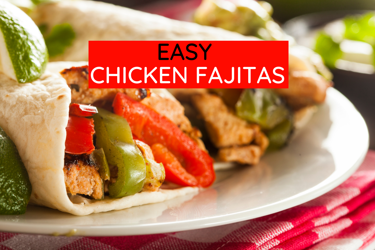easy chicken fajitas