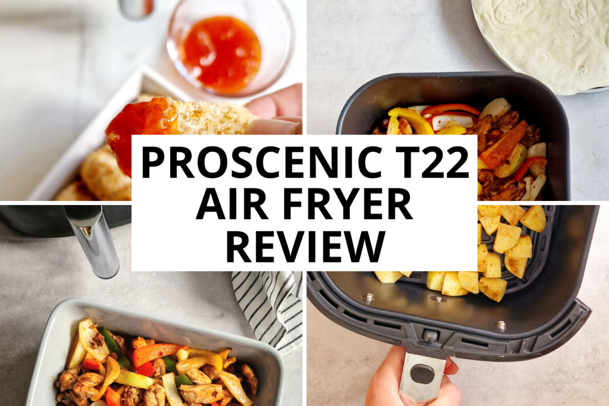 Proscenic T22 Air Fryer Review Liana's Kitchen