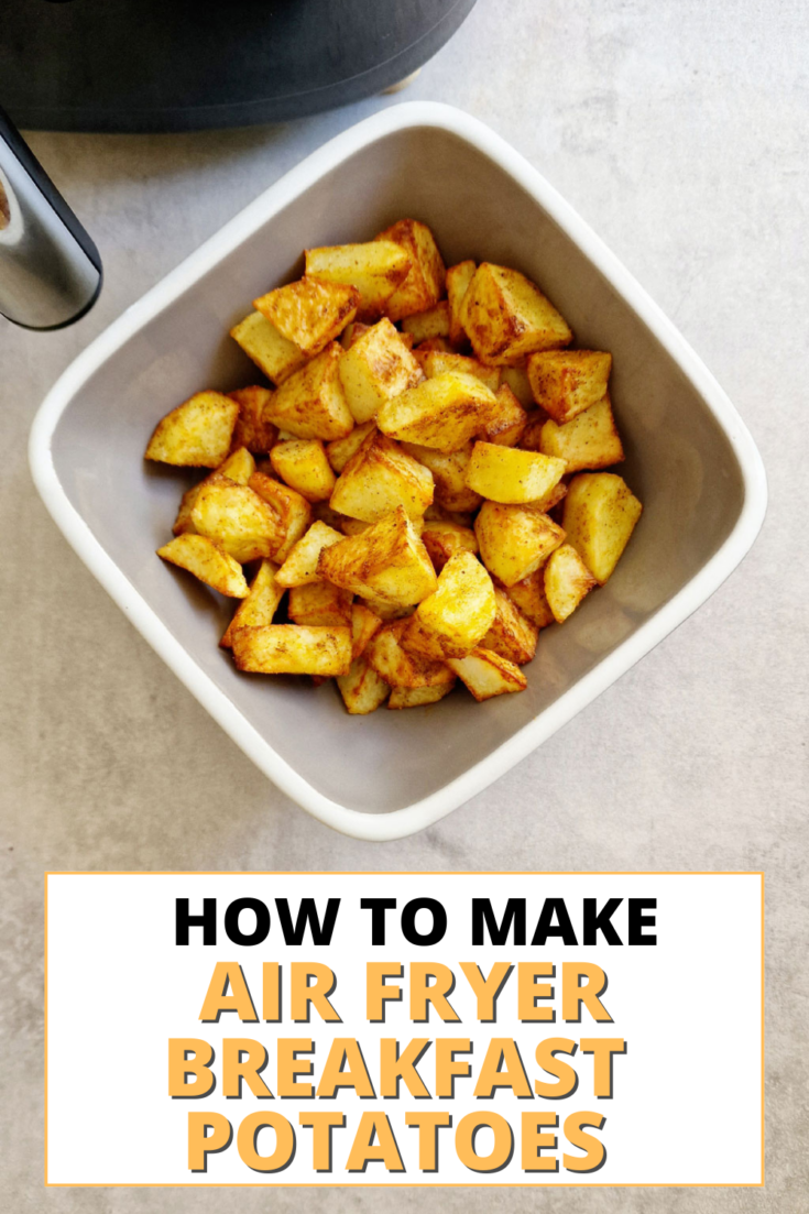 Air Fryer Breakfast Potatoes - Liana's Kitchen