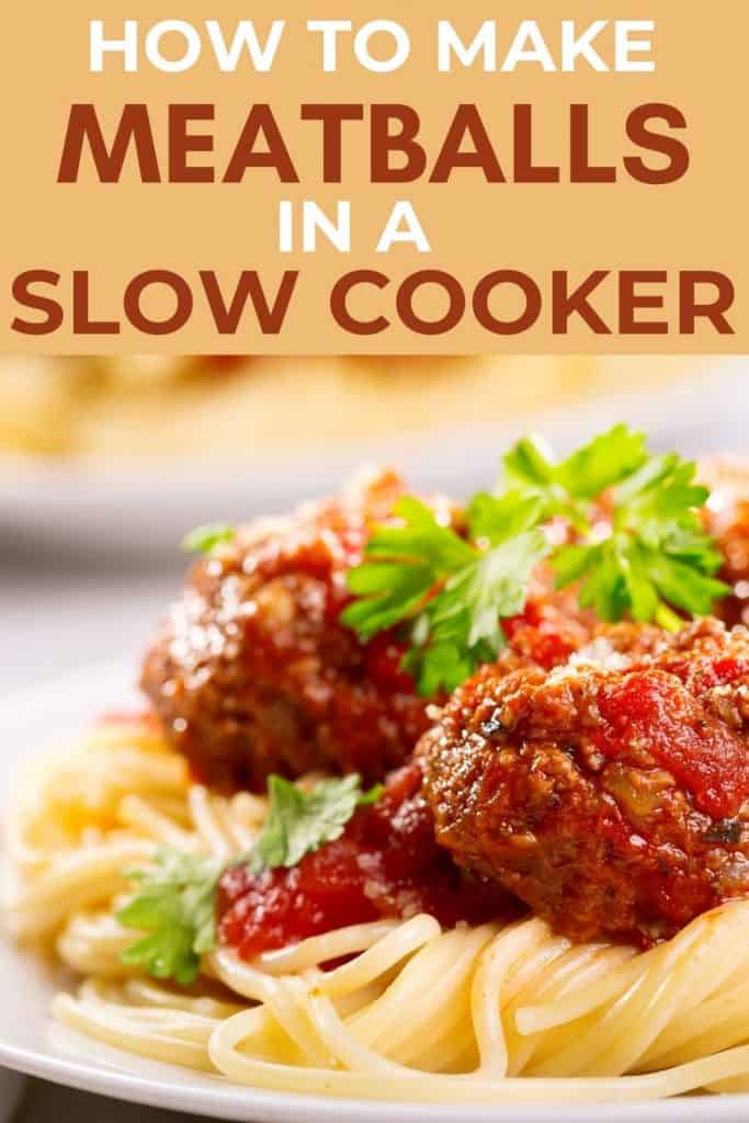 spaghetti and meatballs with text how to make meatballs in a slow cooker