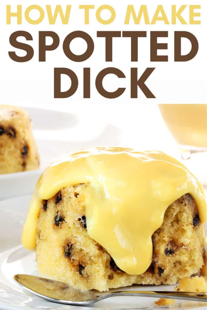 spotted dick with custard on top with text how to make spotted dick